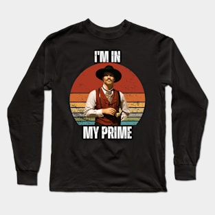 I'm-In-My-Prime Long Sleeve T-Shirt